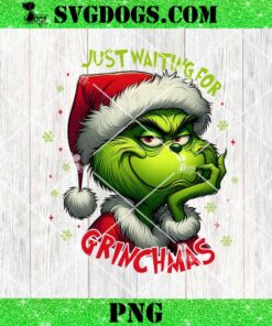 Just Waiting for Grinch Grinchmas PNG, Grinchmas PNG