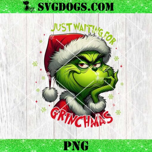 Just Waiting for Grinch Grinchmas PNG, Grinchmas PNG