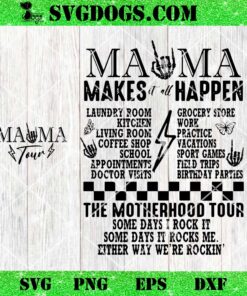 Mama Makes İt All Happen The Motherhood Tour SVG, Mama Tour SVG PNG EPS DXF