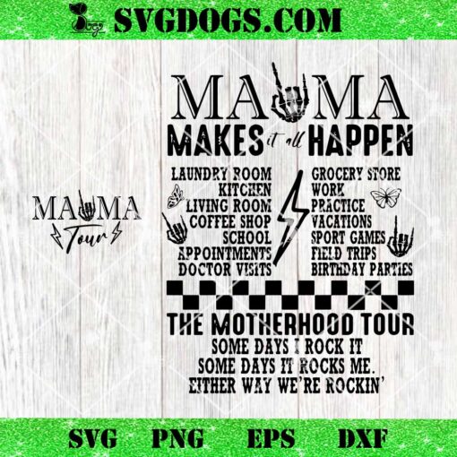 Mama Makes İt All Happen The Motherhood Tour SVG, Mama Tour SVG PNG EPS DXF