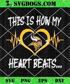 Minnesota Vikings This Is How My Heart Beart SVG, NFL Nurse SVG PNG