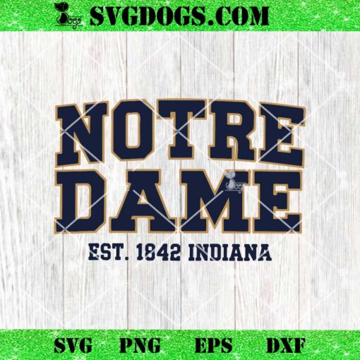 Notre Dame Indiana Est 1842 SVG, Athletic Varsity Sports SVG PNG