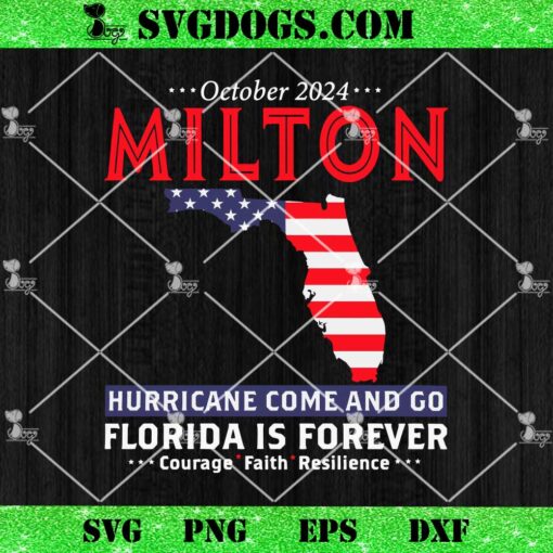 Oct 2024 Hurricane Milton Come And Go Florida Is Forever SVG, Storm SVG PNG