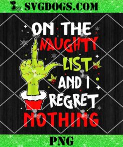 On The List Of Naughty And I Regret Nothing Christmas PNG, Peace Sign Grinch Hand PNG