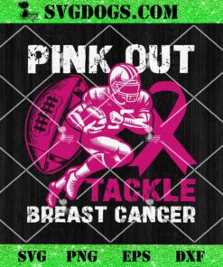 Pink Out Tackle Breast Cancer Awareness SVG, Breast Cancer Football SVG PNG DXF EPS