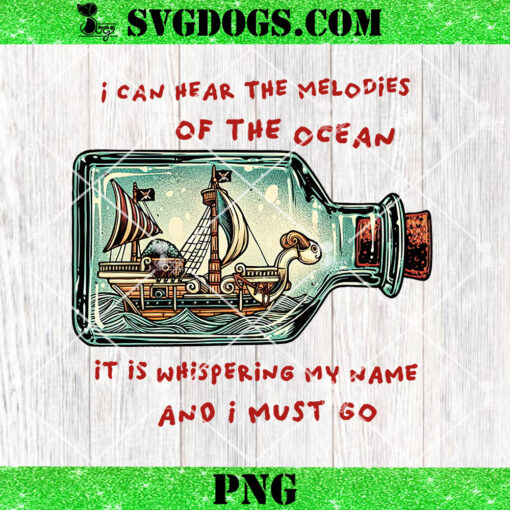 Pirate Ship In A Bottle PNG, I Can Hear The Melodies Of The Ocean PNG, It Is Whispering My Name And Must Go PNG