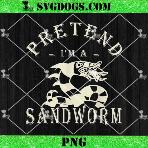 Pretend I’m a Sandworm PNG, Funny Halloween Party Costume PNG, Snake PNG