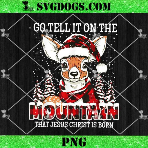 Reindeer Go Tell It On The Mountain That Jesus Christ PNG, Paws Happy Hallothanksmas Halloween Thanksgiving Christmas PNG