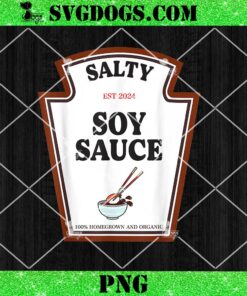 Salty Soy Sauce Condiment Costume Party Matching PNG, 100% Homegrown And Ogranic PNG