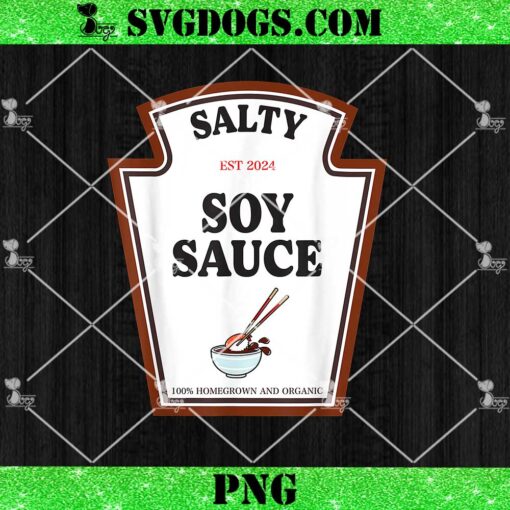 Salty Soy Sauce Condiment Costume Party Matching PNG, 100% Homegrown And Ogranic PNG