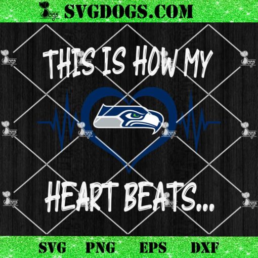 Seattle Seahawks This Is How My Heart Beart SVG, NFL Nurse SVG PNG