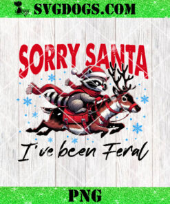 Sorry Santa I Have Been Feral PNG, Christmas Feral Girl PNG, Christmas Raccoon Riding A Reindeer PNG