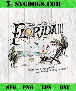 Take Me To The Florida Well Me And My Ghosts SVG, Summer Vacation Halloween SVG PNG