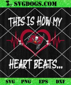 Tampa Bay Buccaneers This Is How My Heart Beart SVG, NFL Nurse SVG PNG