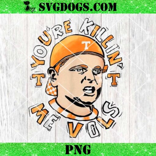 Tennessee Volunteers You’re Killing Me Vols PNG