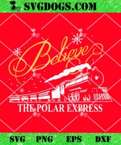 The Polar Express SVG, Belive SVG, Christmas Family Trip SVG PNG