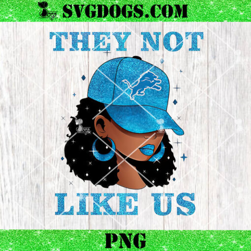 They Not Like Detroit Lions Girl PNG, Lions NFL PNG