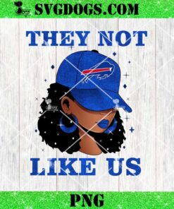 They Not Like US Buffalo Bills Girl PNG, Buffalo NFL PNG