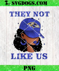 They Not Like Us Baltimore Ravens Girl PNG, Baltimore Ravens NFL PNG