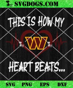 Washington Commanders This Is How My Heart Beart SVG, NFL Nurse SVG PNG