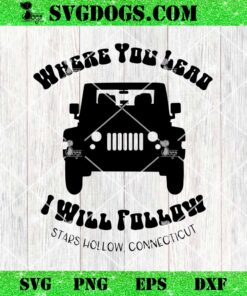 Where You Lead I Will Follow SVG, Jeep SVG PNG