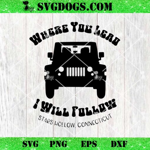 Where You Lead I Will Follow SVG, Jeep SVG PNG