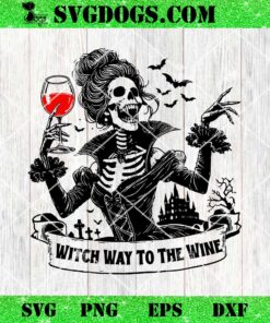 Witch Way to the Wine Halloween SVG, Skeleton and Wine Glass SVG PNG