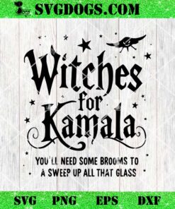 Witches for Kamala Halloween You Will Need Some Brooms SVG, Kamala Harris SVG PNG DXF EPS