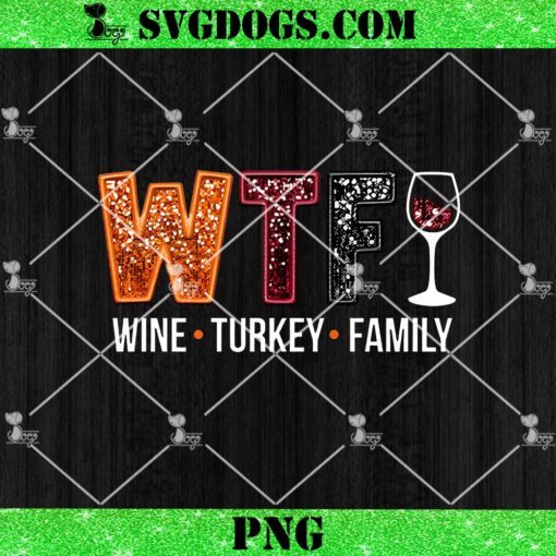 Wtf Wine Turkey Family PNG, Turkey Thanksgiving Day PNG