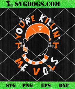 You’re killin’ me Vols Baseball Meme SVG, The Sandlot Tennessee Volunteers SVG PNG