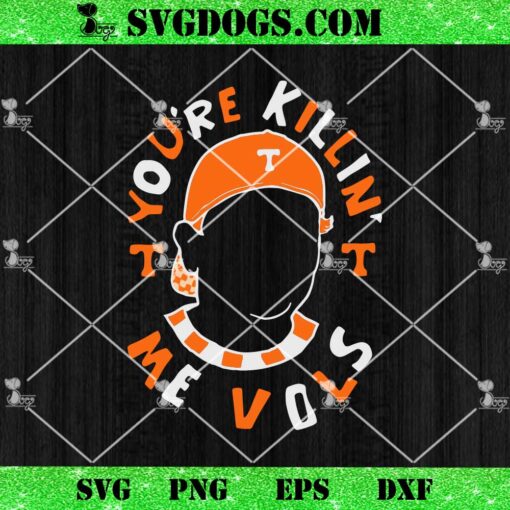 You’re killin’ me Vols Baseball Meme SVG, The Sandlot Tennessee Volunteers SVG PNG