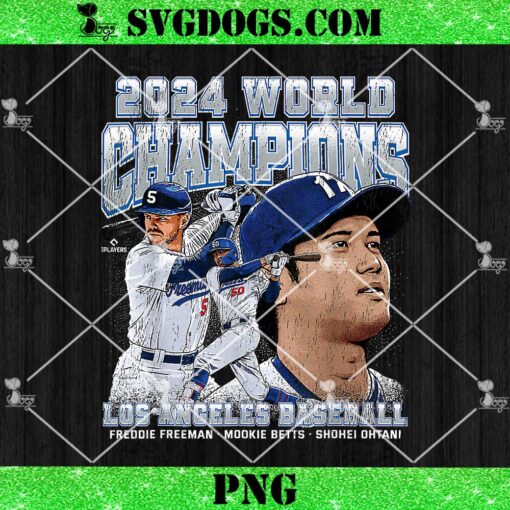 2024 Los Angeles World Champions Ohtani PNG, Freeman & Betts PNG