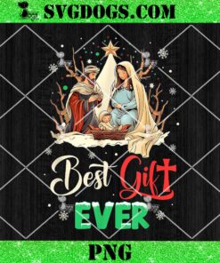 Best Gift Ever PNG, Christmas Cool Jesus Nativity Scene Christian PNG