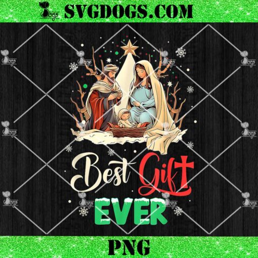 Best Gift Ever PNG, Christmas Cool Jesus Nativity Scene Christian PNG