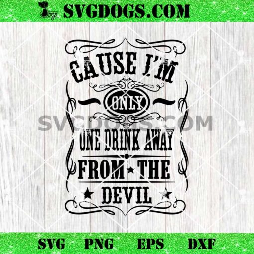 Cause I’m Only One Drink Away From the Devil SVG, Jelly Roll American Rock Singer SVG