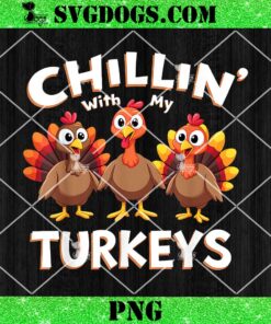 Chillin With My Turkeys PNG, Thanksgiving Family PNG