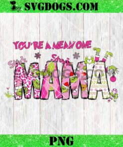 Christmas Mama You’re A Mean One PNG, Pink Grinch Mothers PNG