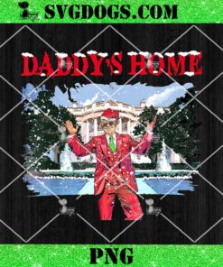 Christmas Trump Daddys Home 2024 PNG, Santa Trump PNG