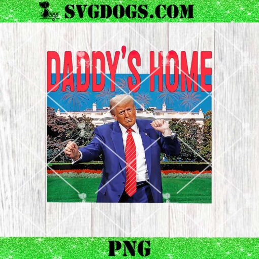 Daddy’s Home Trump Pink PNG, Trump 2024 Take America Back PNG