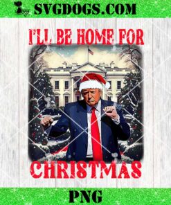 Dancing Funny Humorous Trump PNG, I’ll Be Home For Christmas 2025 PNG