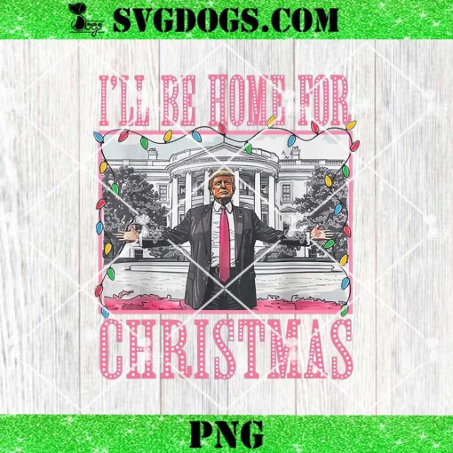 Donald Trump I’ll Be Home For Christmas PNG, Trump Wins 2024 PNG