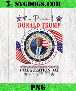 Donald Trump Inauguration Day 2025 Trump President PNG, 47th President PNG, Trump Won PNG