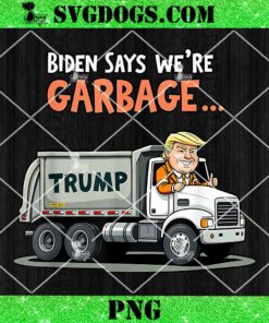 Trump 2024 Election Proud To Be Garbage PNG, Vote Trump President PNG