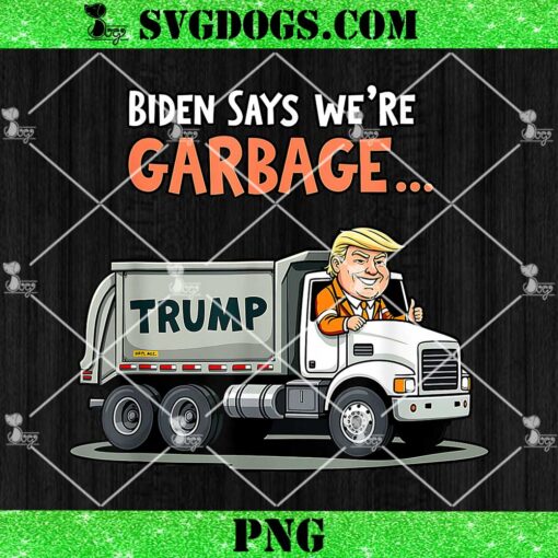 Donald Trump Rides In Garbage Truck PNG, Biden Says We’re Garbage PNG