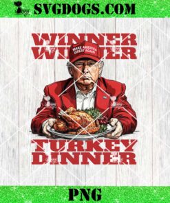 Donald Trump Winner Winner Chicken Dinner PNG, President Trump 47 PNG, Thanksgiving Trump PNG