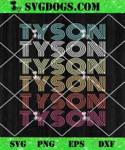 First Name Tyson Girl Boy SVG, Retro My Personalized Groovy 80’s SVG PNG