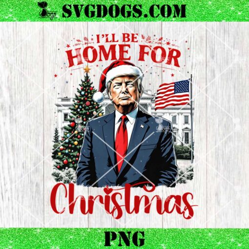 Funny Humorous Trump Ill Be Home For Christmas PNG, Trump Santa PNG