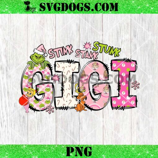 Grinch Christmas Gigi PNG, Stink Stank Stunk PNG, Christmas Gigi PNG