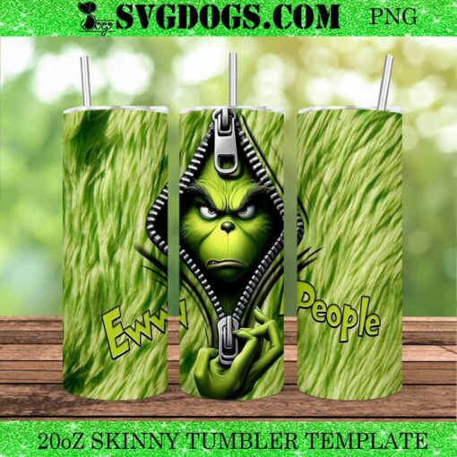 Grinch Ew People 20oz Tumbler Wrap PNG, Grinch Christmas Zipper PNG