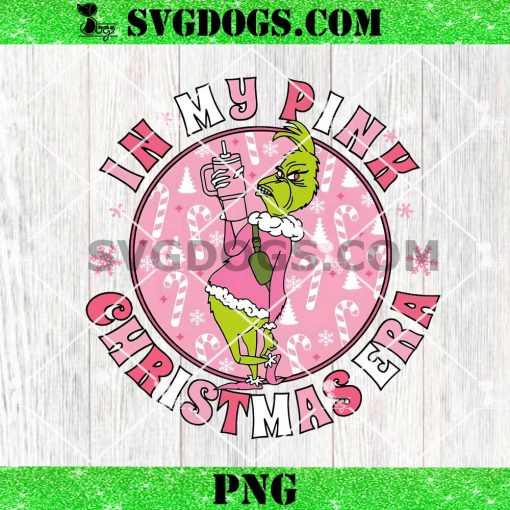 Grinch In My Pink Christmas Era PNG, Grinch Coffee PNG